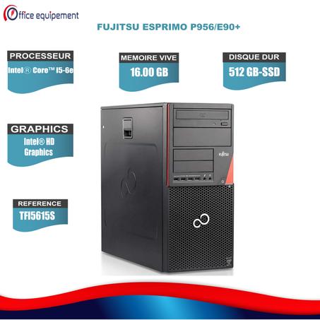 FUJITSU ESPRIMO P956/E90+ i5-6e Génération 16G RAM  512 Go SSD