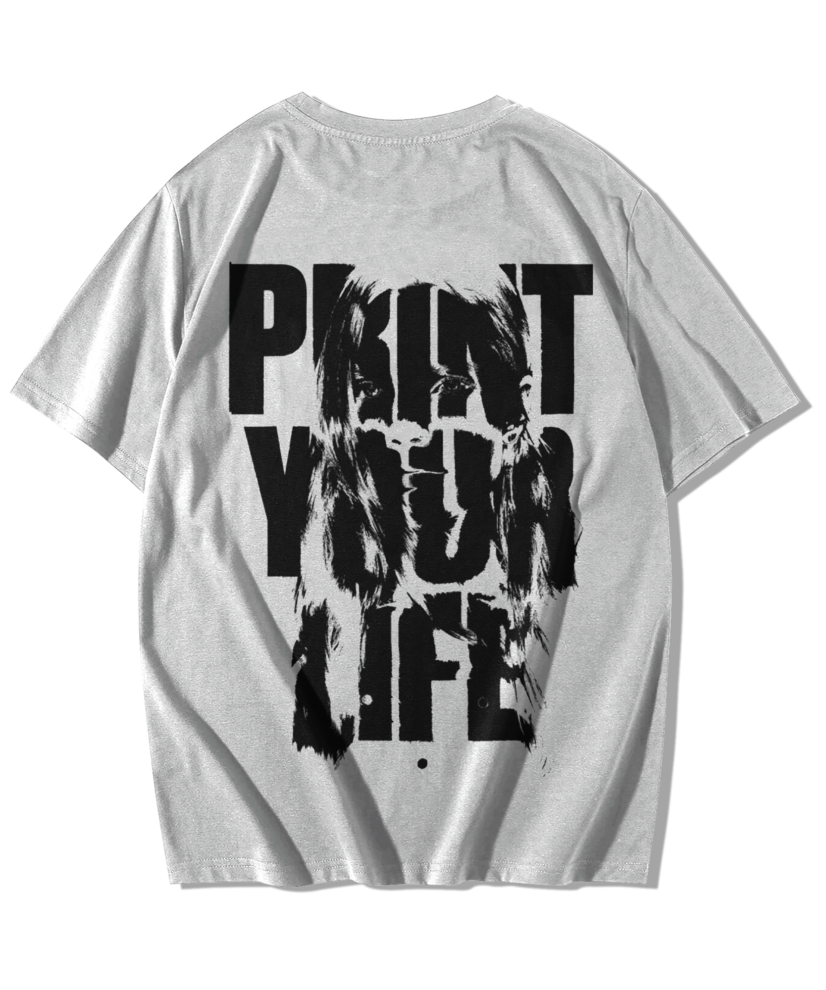PRINT YOUR LIFE TSHIRT