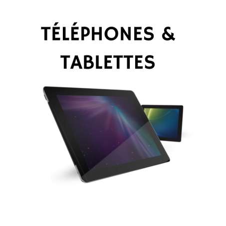 Téléphones & Tablettes