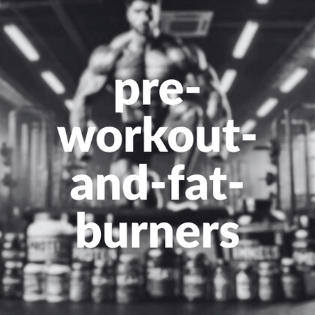 Pre-Workout & Fat Burners