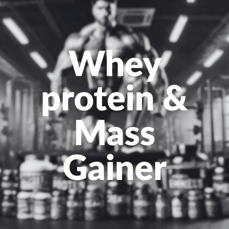 Whey protein et Mass Gainer