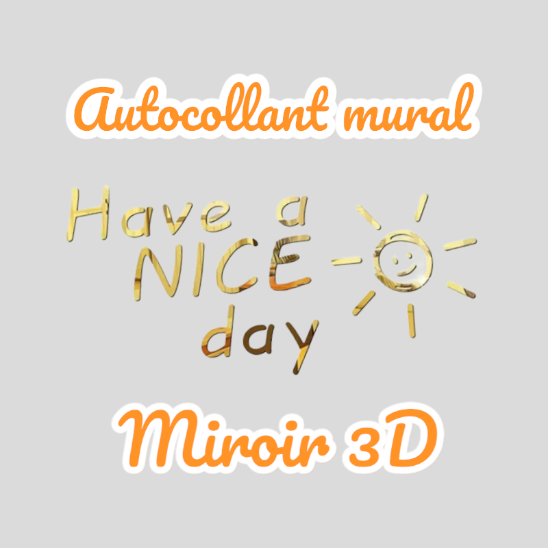 Autocollant mural miroir 3D HAVE NICE DAY