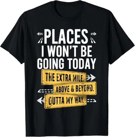 Places I Won't Be Going Today