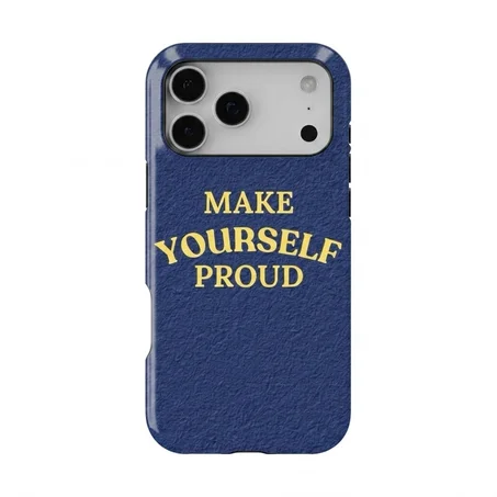 MAKE YOURSELF PROUD