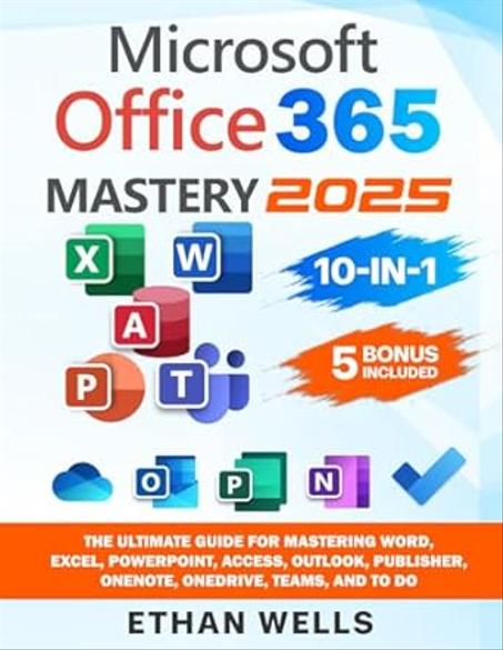 Dominio de Microsoft Office: La guía definitiva 10 en 1 para dominar Excel, Word, PowerPoint, Outlook, Teams, OneNote, Access, Publisher