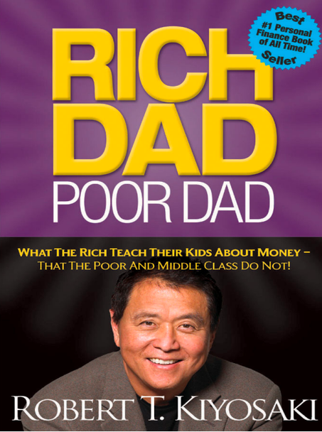 Rich Dad Poor Dad By Robert T. Kiyosaki