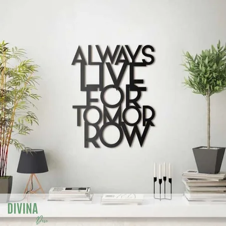 Always live for tomorow