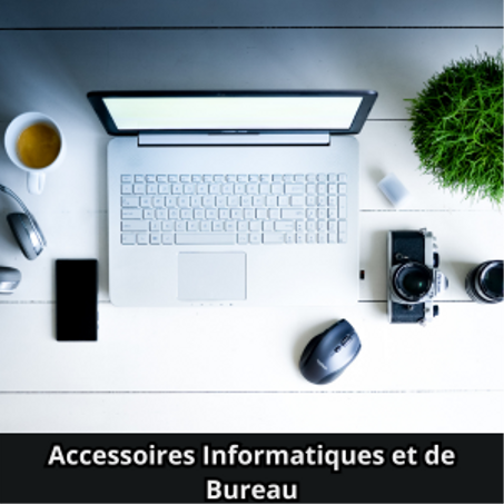 Accessoires Informatiques et de Bureau