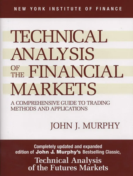 📘 Technical Analysis of the Financial Markets – Technical Analysis of the Financial Markets