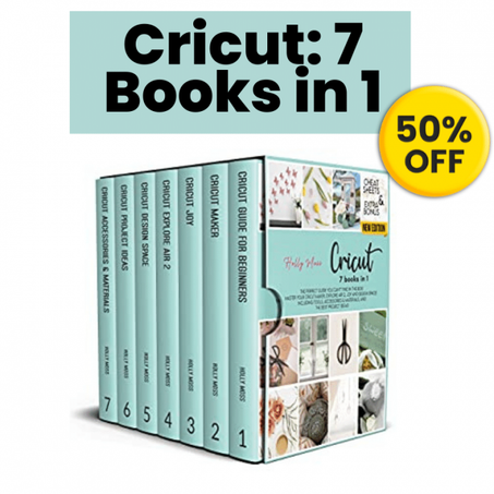 (Ebook) Cricut: 7 Books in 1: The Perfect Guide You Can't Find in The Box!