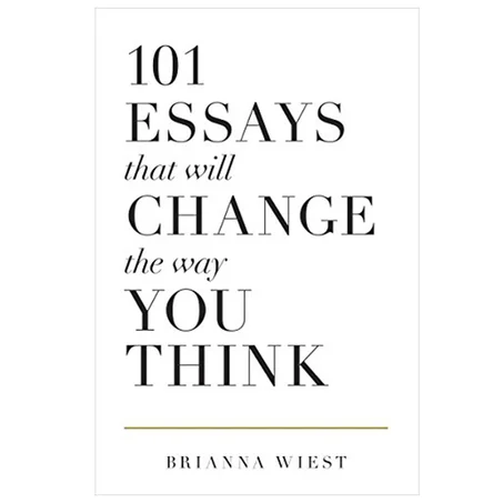 101 Essays That Will Change the Way You Think