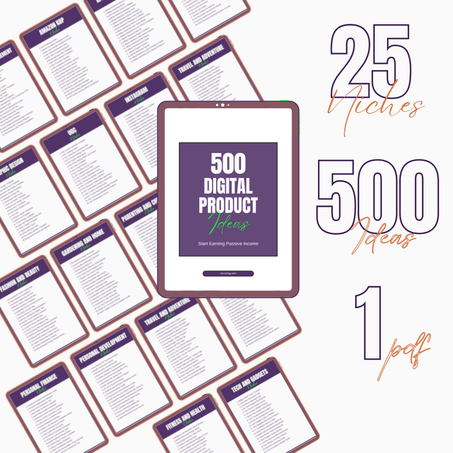500 digital product ideasn - 25 NICHES  ( One Downloadable PDF )