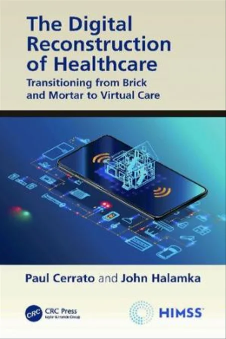 The Digital Reconstruction of Healthcare (HIMSS Book Series) 1st Edition