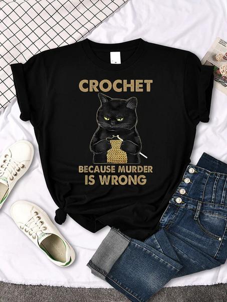 Crochet Because Murder Is Wrong T-shirt Women