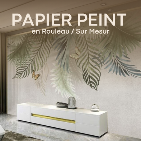 PAPIER PEINT en Rouleau / Sur Mesur