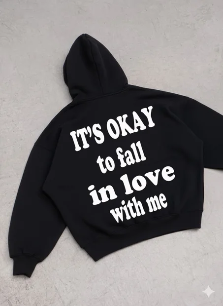 its okey to fall in love with me