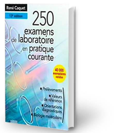 250 examens de laboratoire: en pratique médicale courante