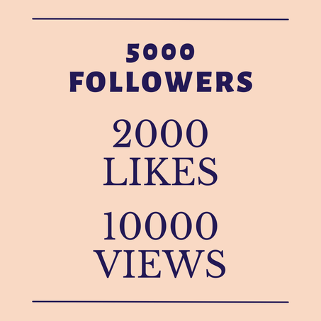 5K Followers and 2K Likes and 10K Views Guaranteed