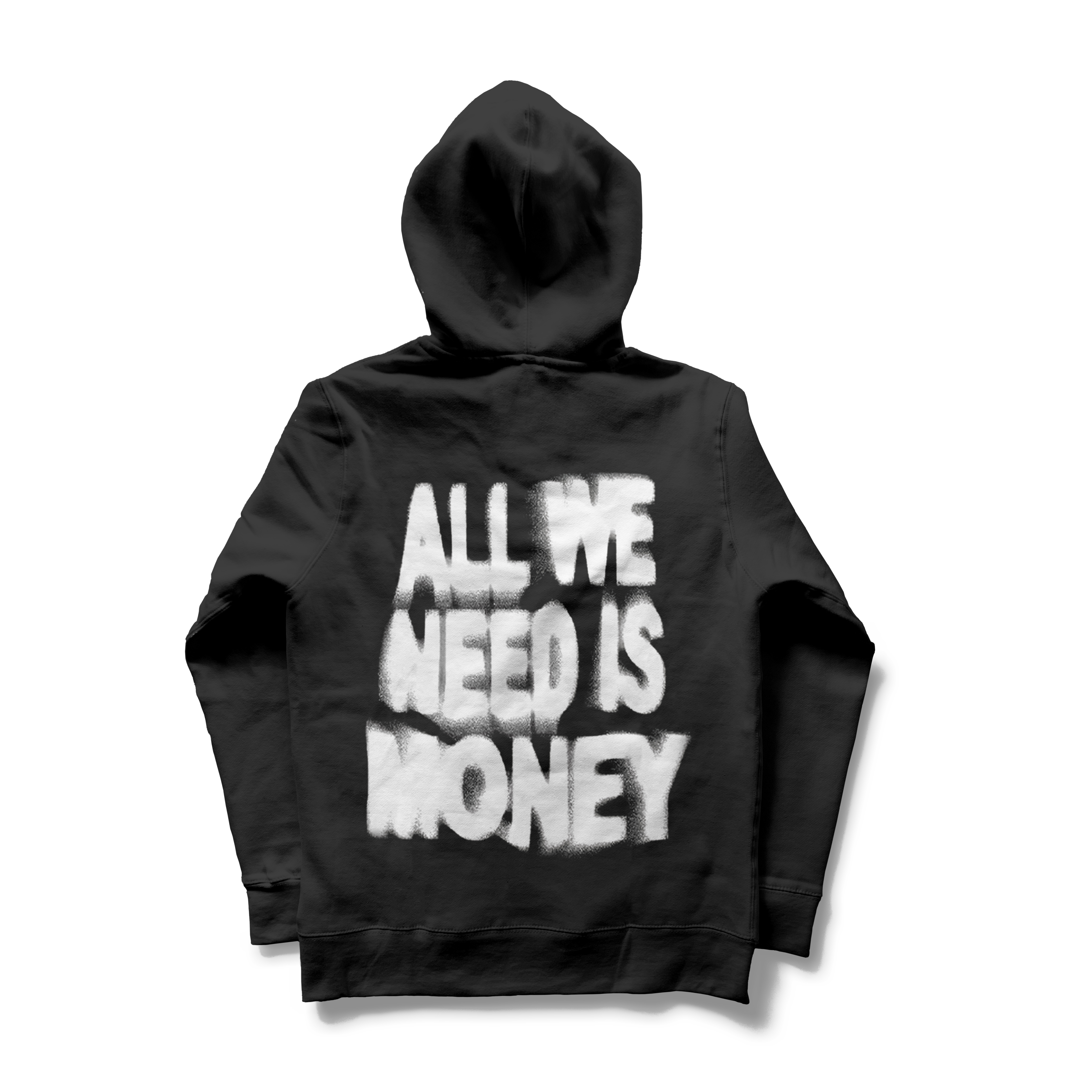 ALL WE NEED IS MONEY HOODIE