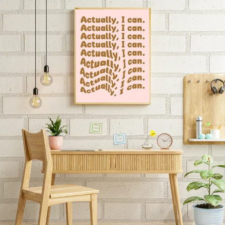 Actually I Can Poster, Affirmation Print
