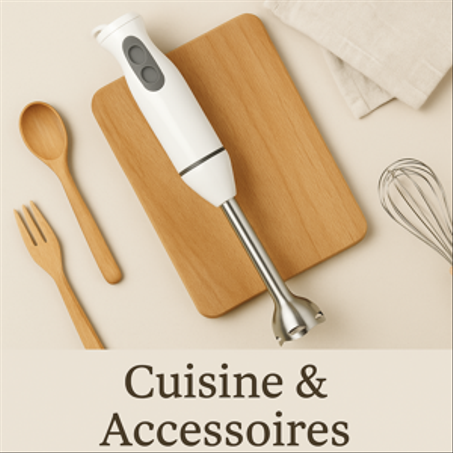 Cuisine & Accessoires