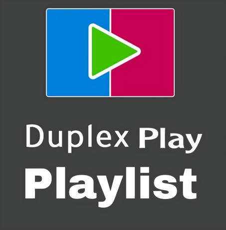 Duplex play playlist
