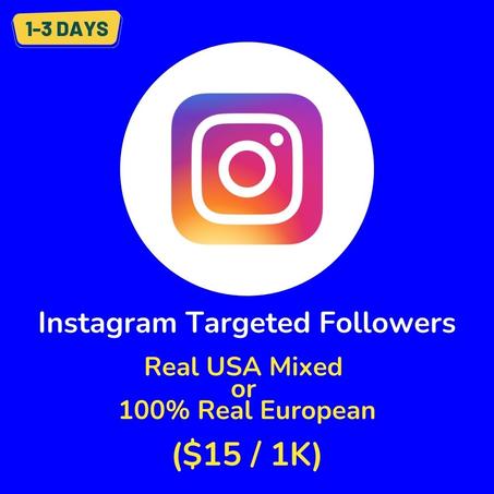 Get Targeted Followers Real USA Mixed or 100% Real European ($15 / 1K)
