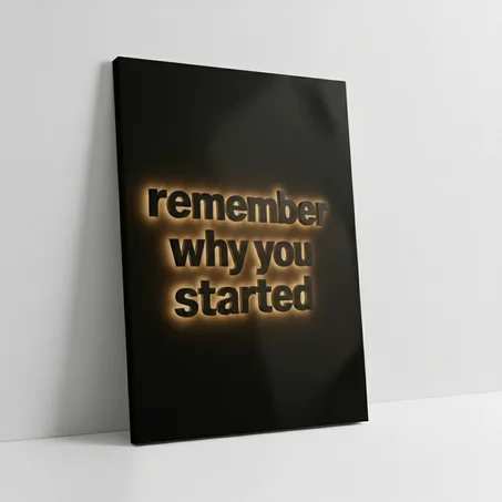 Remember why you started