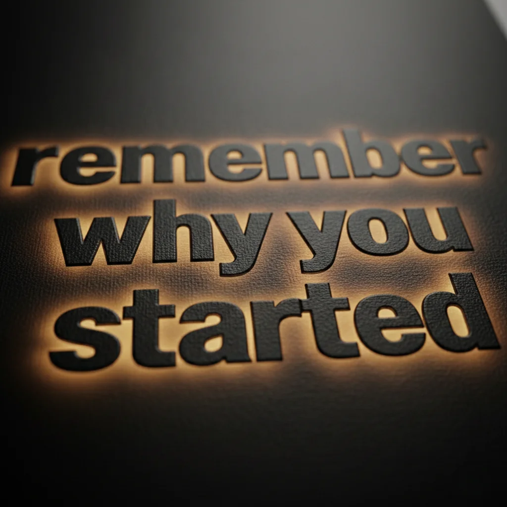 Remember why you started