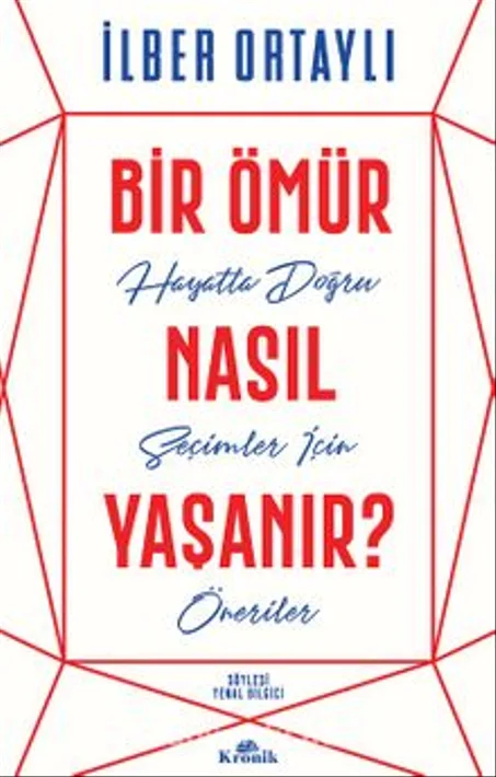 Bir Ömür Nasıl Yaşanır?