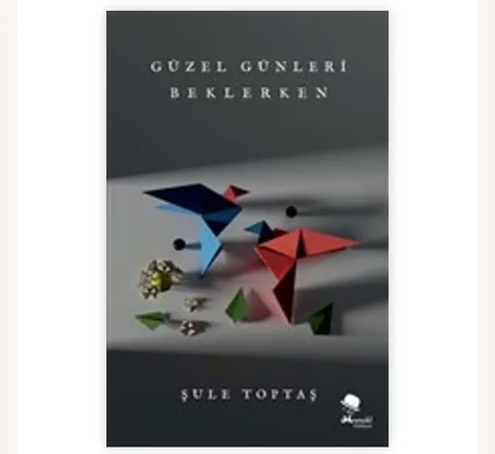 Güzel Günleri Beklerken