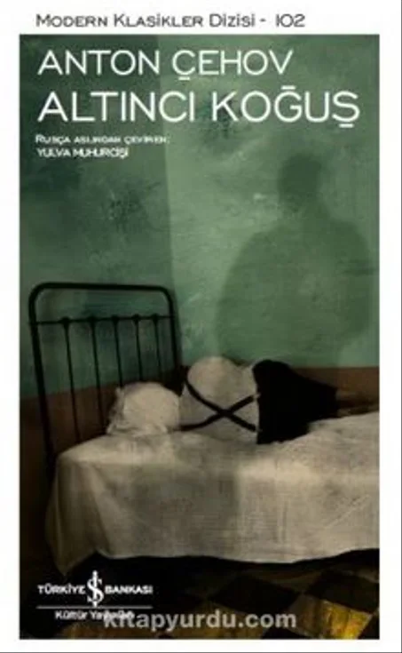 Altıncı Koğuş Anton Çehov TÜRKİYE İŞ BANKASI KÜLTÜR YAYINLARI
