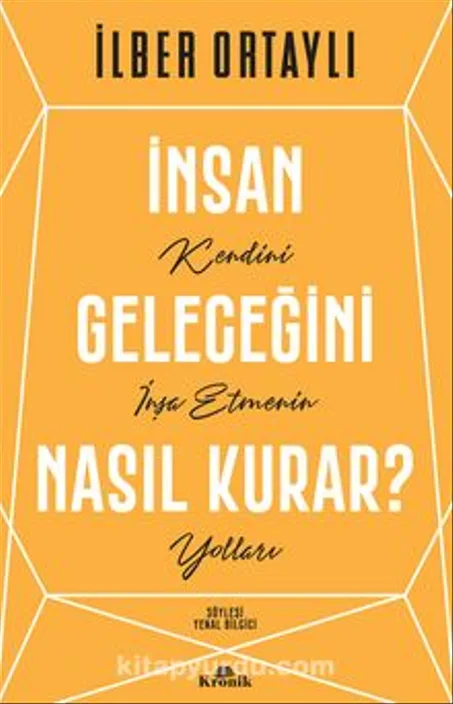 İnsan Geleceğini Nasıl Kurar?