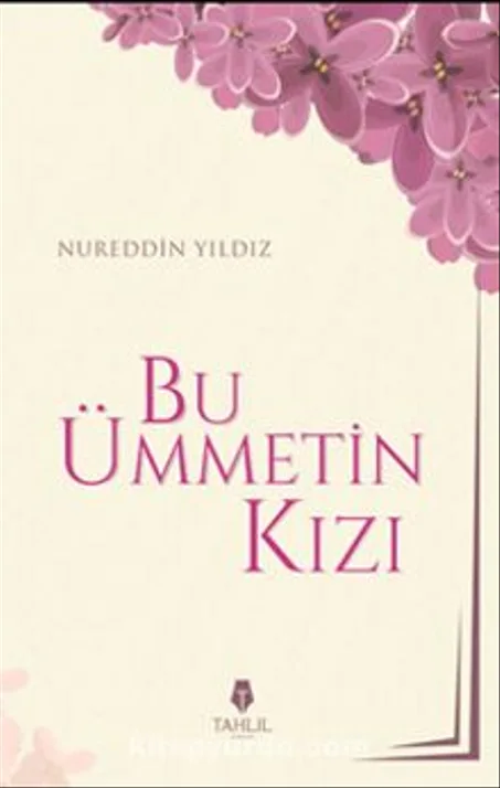 Bu Ümmetin Kızı Nureddin Yıldız   TAHLİL YAYINLARI