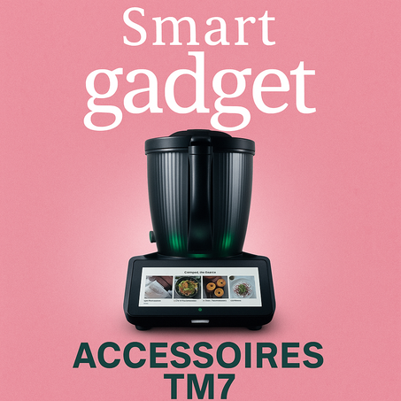 Accessoires spéciale Thermomix TM7