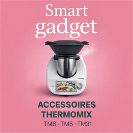 Accessoire Thermomix TM6-TM5-Tm31