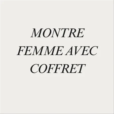 MONTRE FEMME AVEC COFFRET