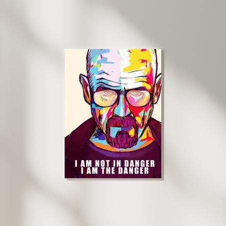 Poster Breaking Bad " I am not in danger , I am the danger"