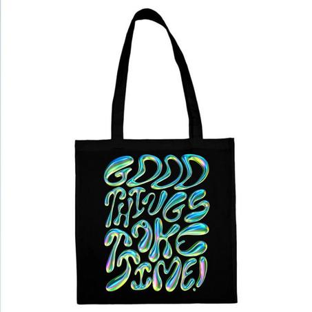 Tote Bags Good Things Take Time !