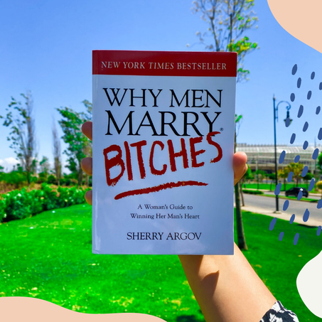 Why Men Marry Bitches