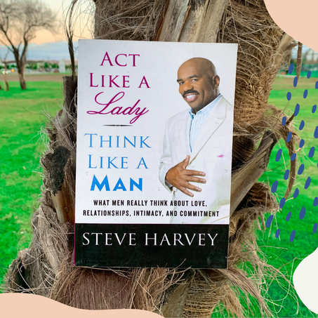 ACT LIKE A LADY THINK LIKE A MAN