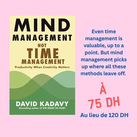 Mind Management, Not Time Management by David Kadavy