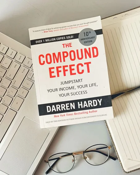 The Compound Effect: Jumpstart Your Income, Your Life, Your Success by Darren Hardy