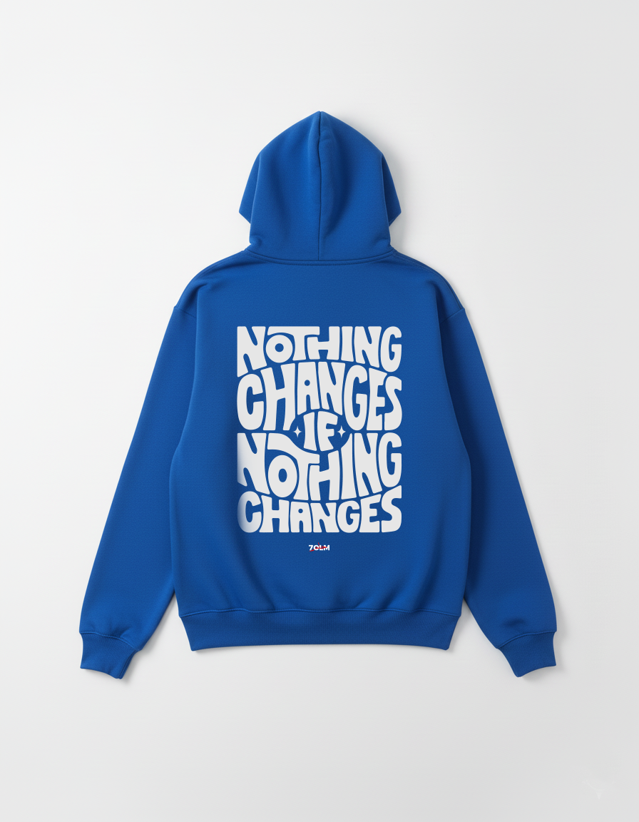 Nothing Changes Hoodie – Blue Edition