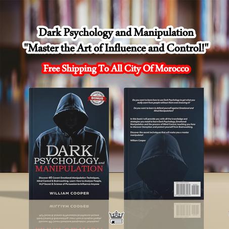 Dark Psychology and Manipulation: Dark Psychology and Manipulation: