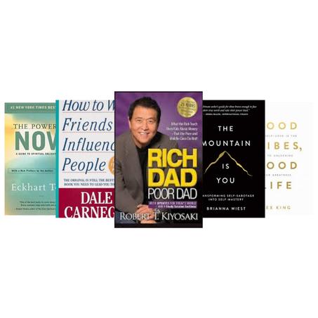 Rich Dad Poor Dad - How to Win Friends and Influence People - The Mountain Is You - The Power of Now - Good Vibes, Good Life