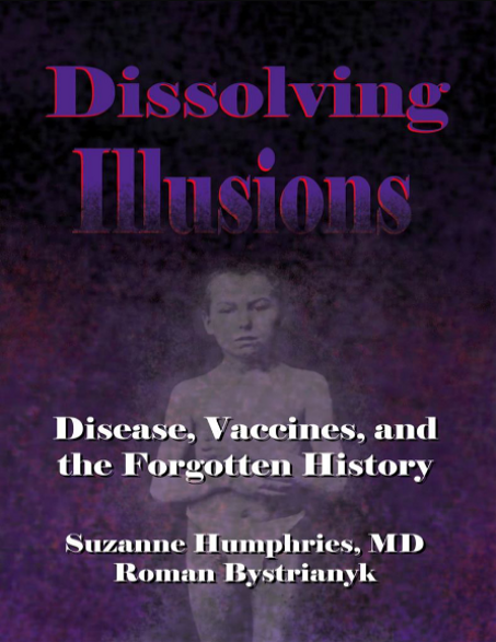 Dissolving Illusions: Disease, Vaccines, and The Forgotten History PDF