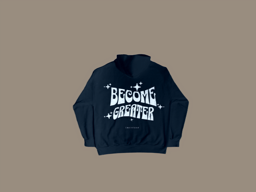 Become Greater Hoodie