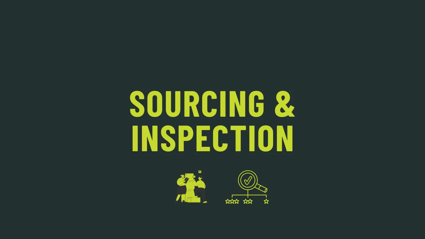 Sourcing and Inspection