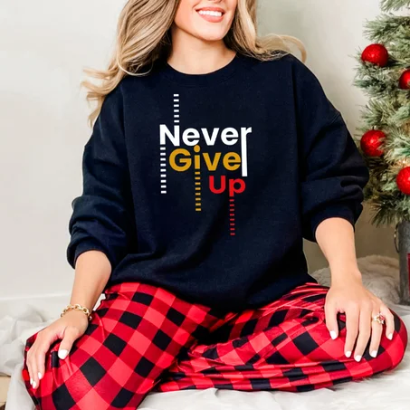 Never Give Up – Motivational Sweatshirt